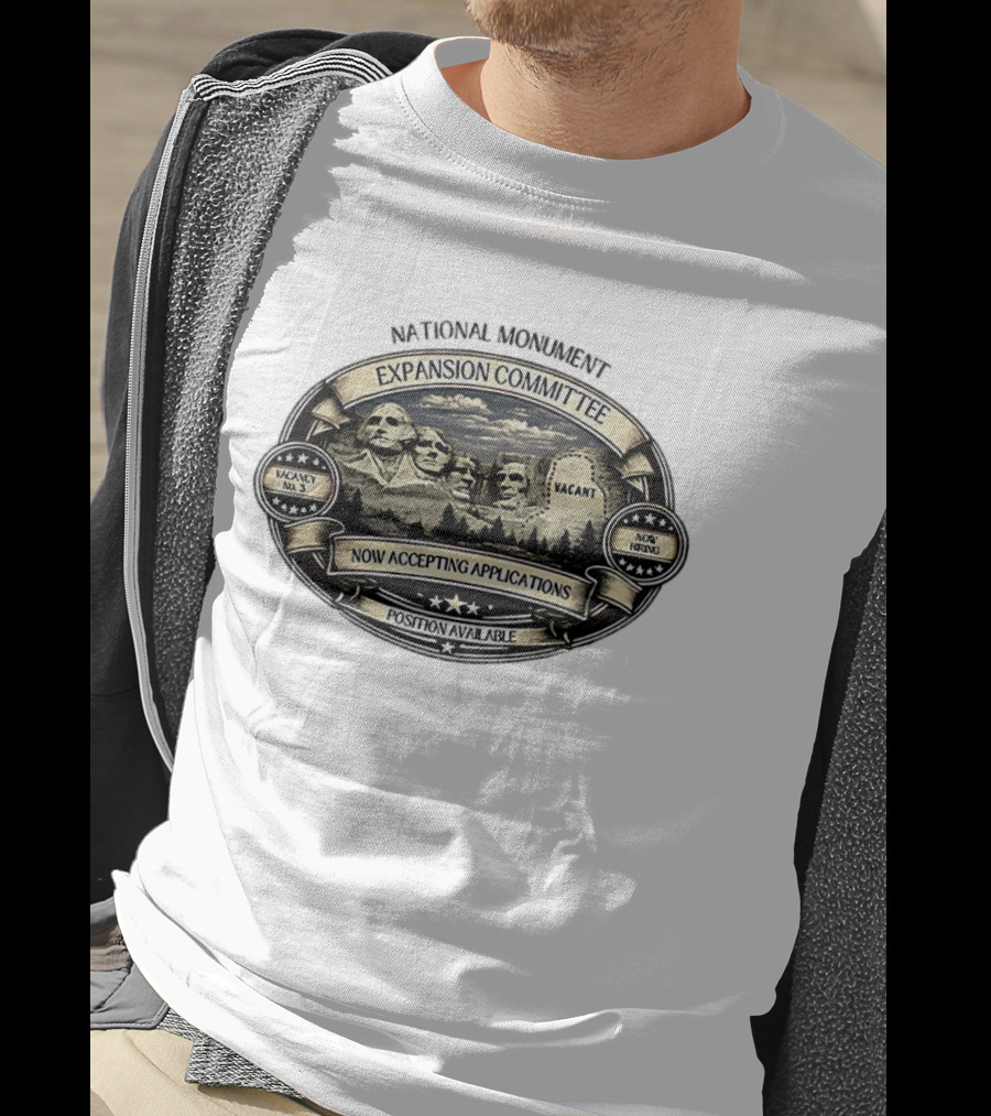 National Monument Expansion Committee Mount Rushmore Vacancy Now Accepting Applications T-Shirt
