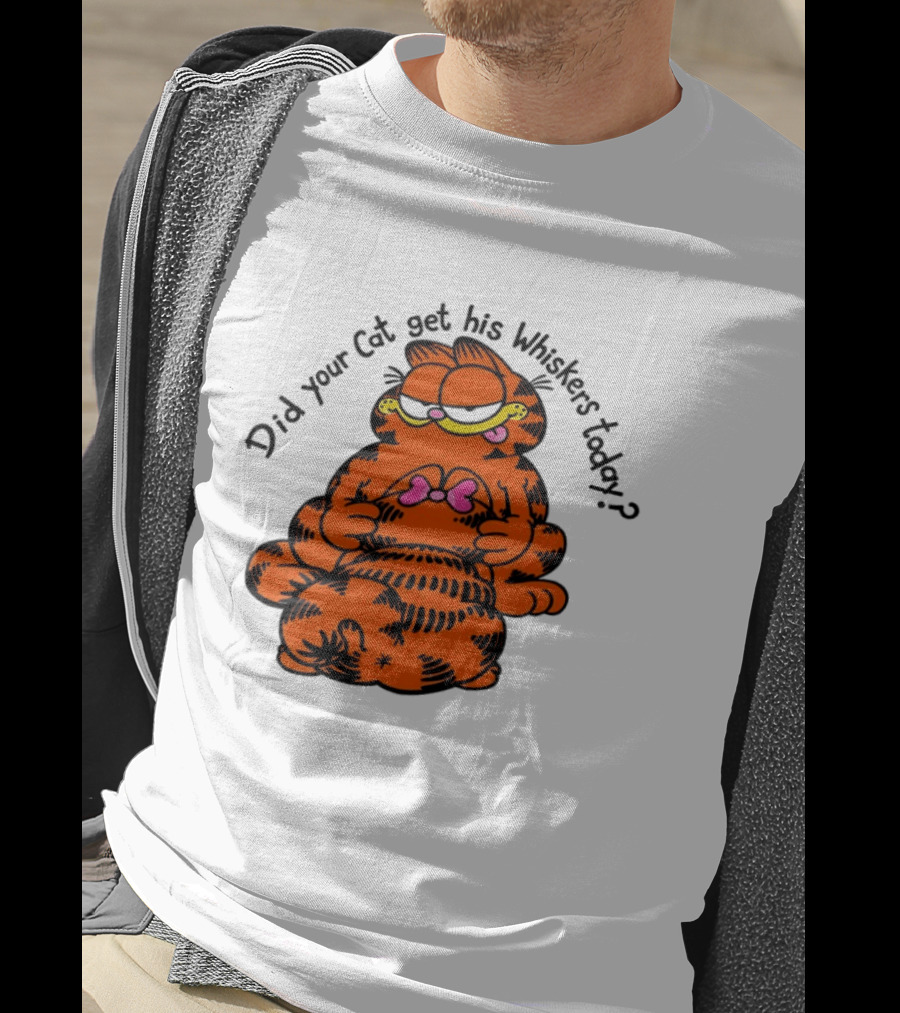 Garfield Did Your Cat Get His Whiskers Today Playful Cat Humor T-Shirt