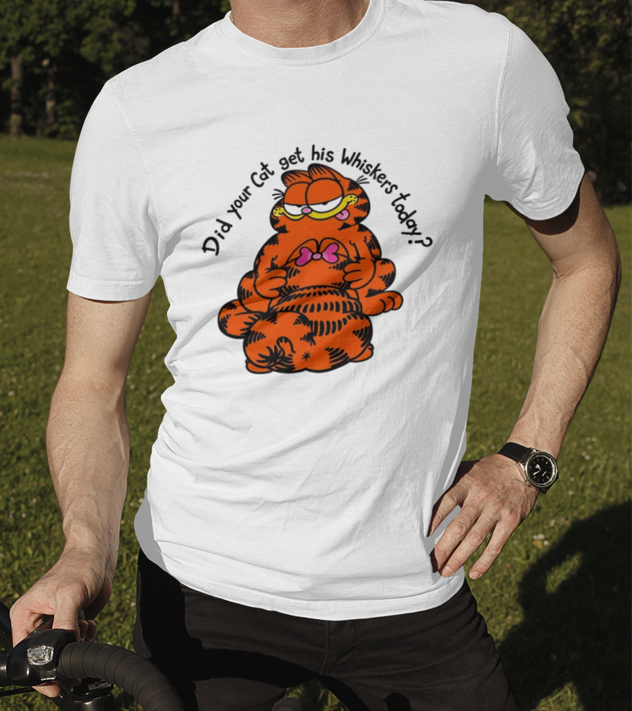 Garfield Did Your Cat Get His Whiskers Today Playful Cat Humor T-Shirt