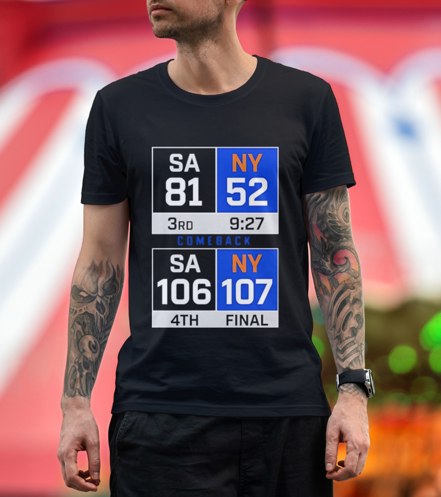 SA 81 Vs NY 107 Comeback Final Scoreboard Basketball 4th Quarter T-Shirt