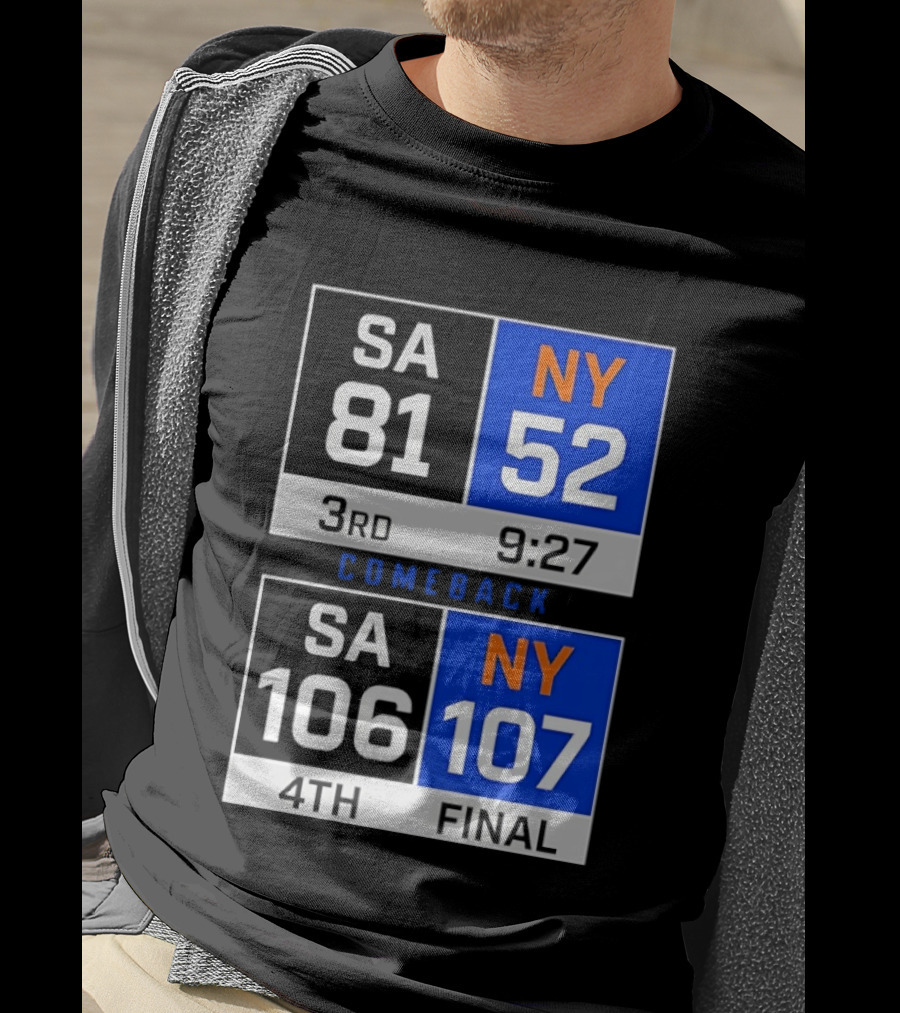 SA 81 Vs NY 107 Comeback Final Scoreboard Basketball 4th Quarter T-Shirt