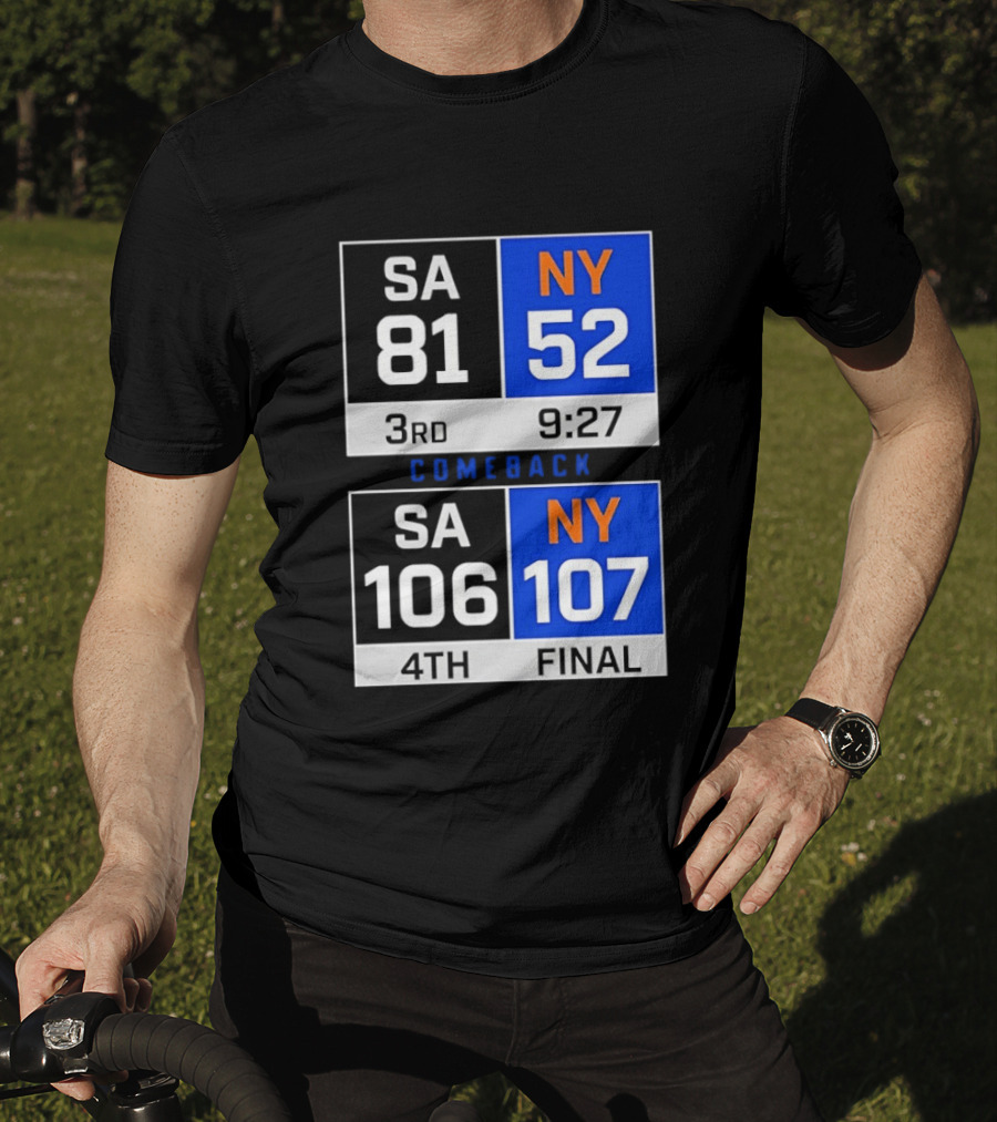 SA 81 Vs NY 107 Comeback Final Scoreboard Basketball 4th Quarter T-Shirt