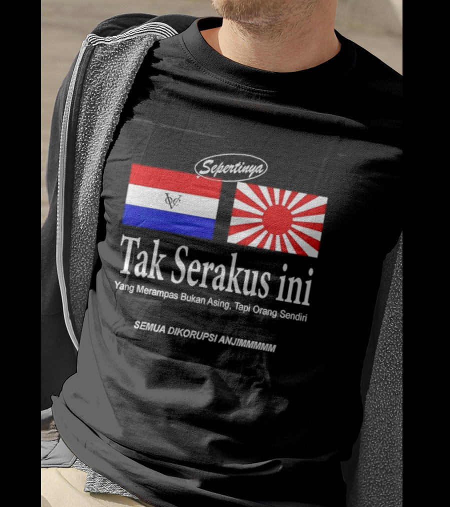 Sepertinya Tak Serakus Ini Yang Merampas Bukan Asing Tapi Orang Sendiri Semua Dikorupsi Anj<strong></strong>** T-Shirt
