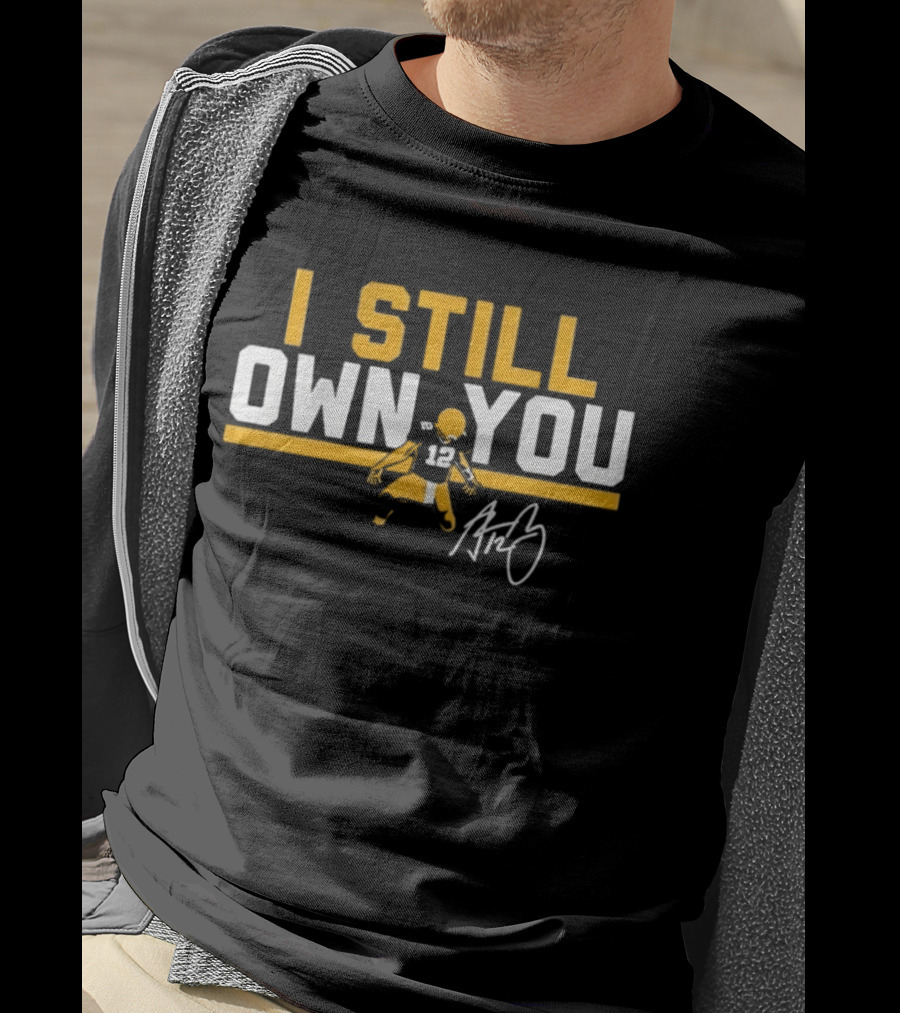 I Still Own You Green Bay Packers #12 Autograph T-Shirt