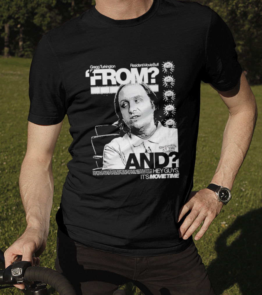 Gregg Turkington From On Cinema Movie Buff It's Movie Time T-Shirt