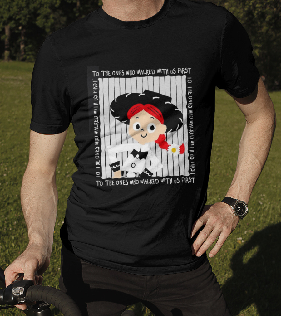 Jessie To The Ones Who Walked With Us First Toy Story T-Shirt