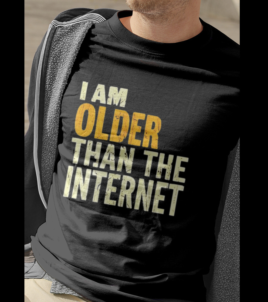 I Am Older Than The Internet Vintage Humor T-Shirt
