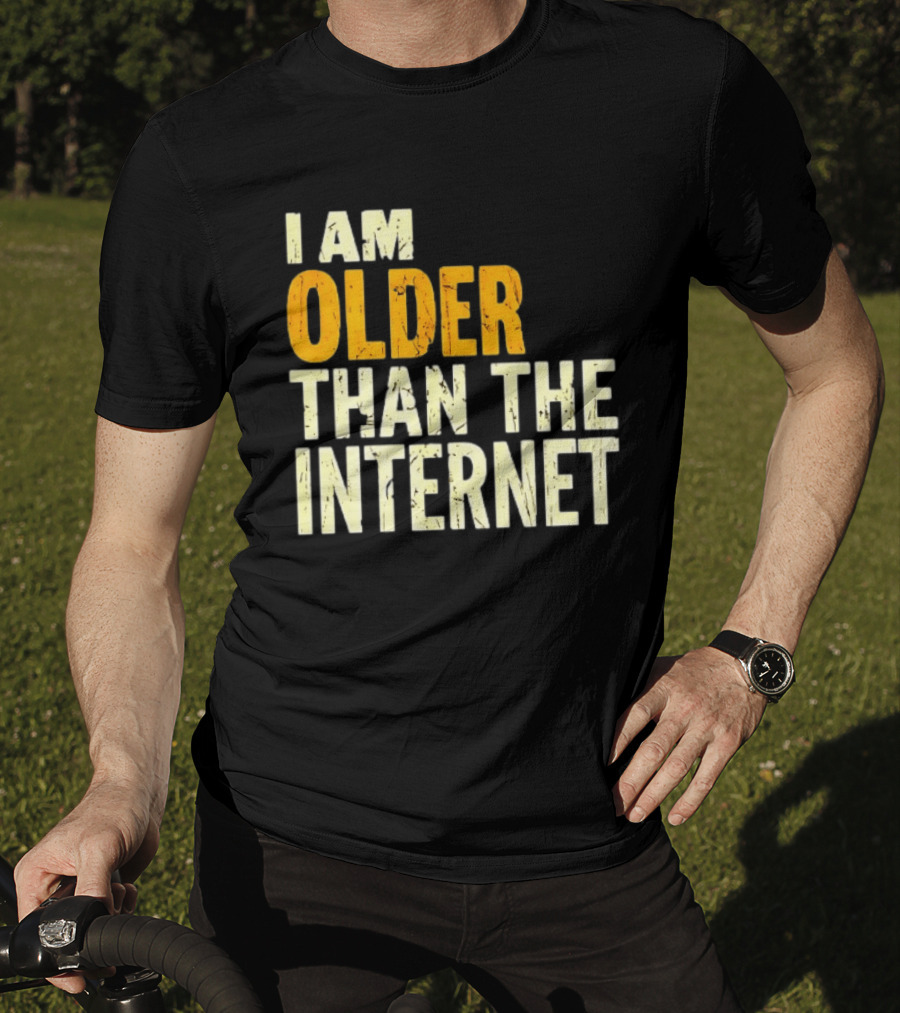 I Am Older Than The Internet Vintage Humor T-Shirt