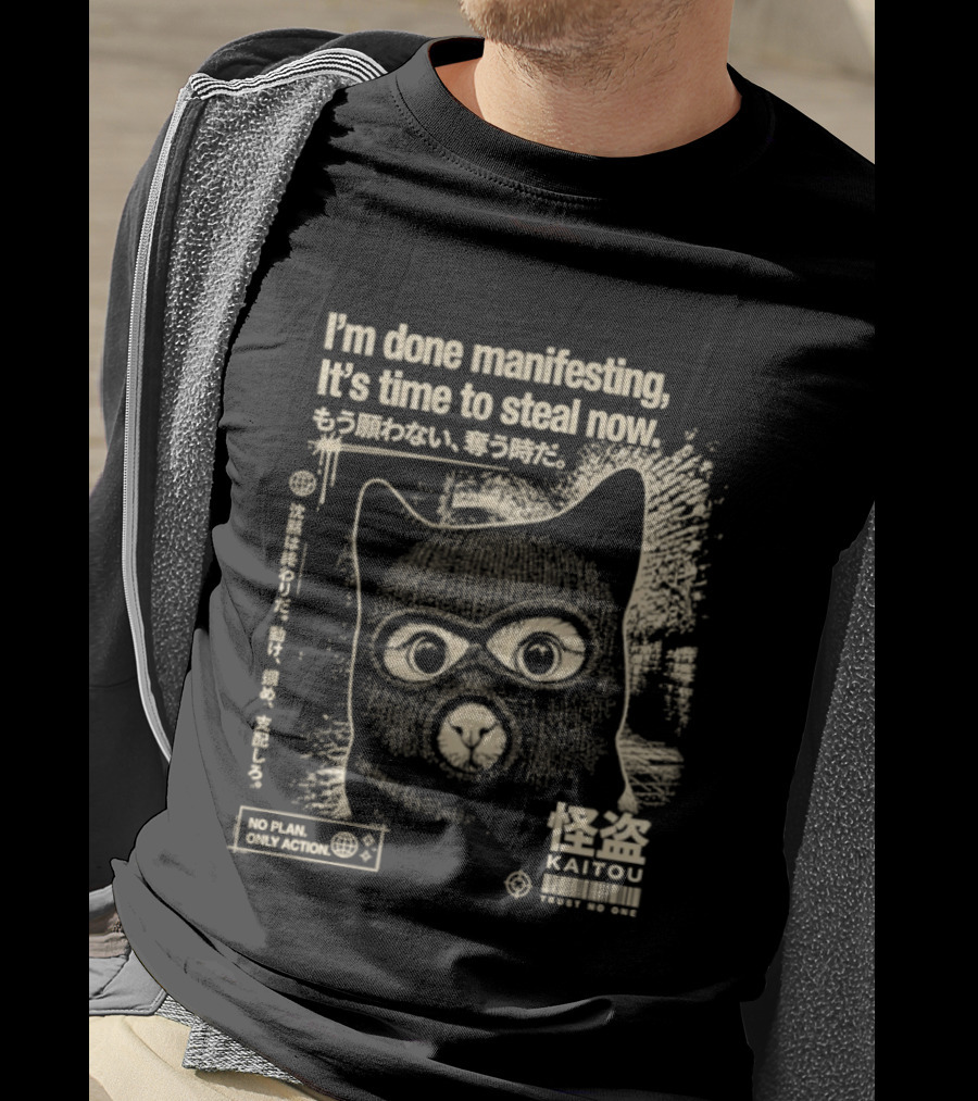 I'm Done Manifesting It's Time To Steal Now Kaitou Cat No Mask Get Action T-Shirt