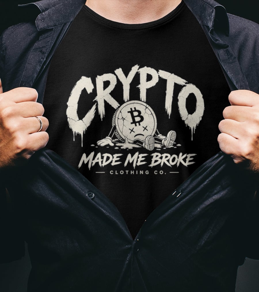 Crypto Made Me Broke Clothing Co Bitcoin Drip Melting Coin T-Shirt