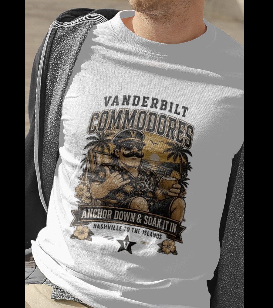 Vanderbilt Commodores Anchor Down And Soak It In Nashville To The Islands Tropical Paradise T-Shirt