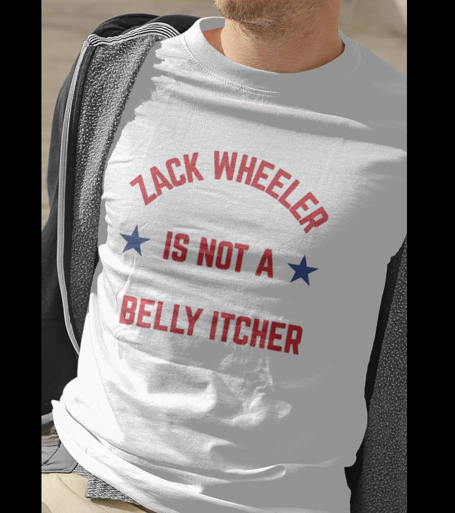 Zack Wheeler Is Not A Belly Itcher Philadelphia Phillies MLB Fan T-Shirt