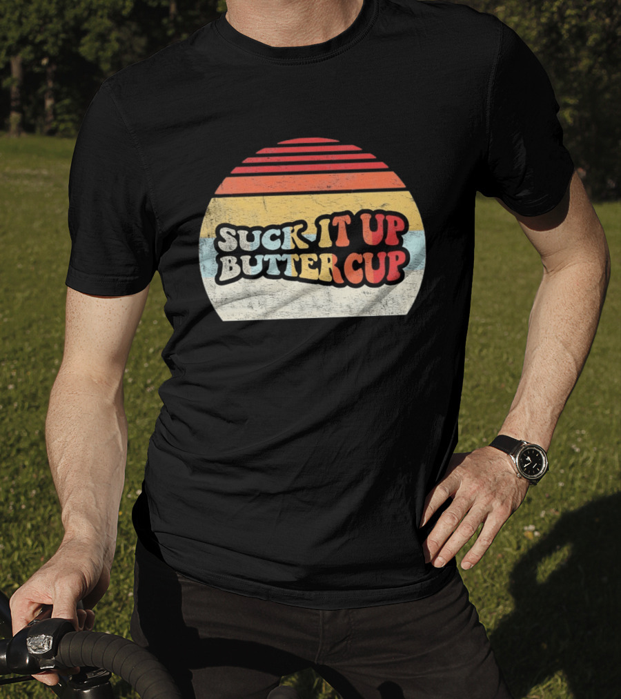 Suck It Up Buttercup Retro Vintage Sunset T-Shirt