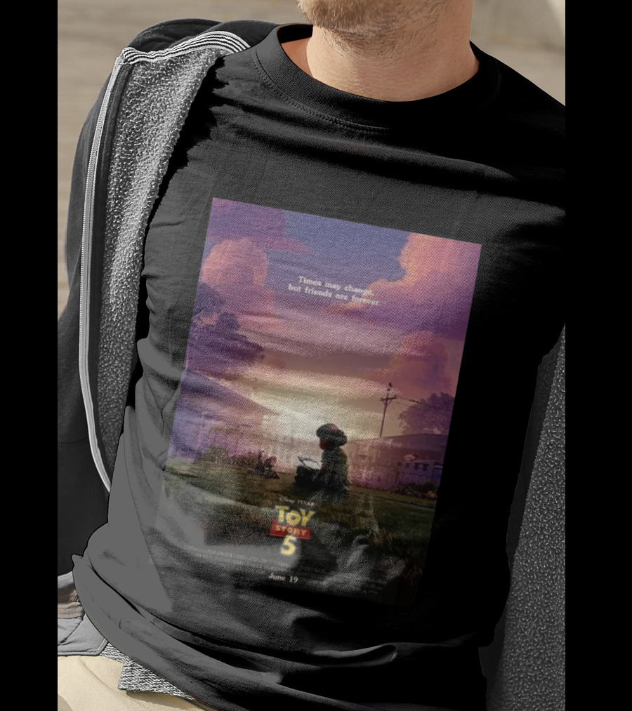 Times May Change But Friends Are Forever Pixar Toy Story 5 In Theaters June 19 2026 T-Shirt