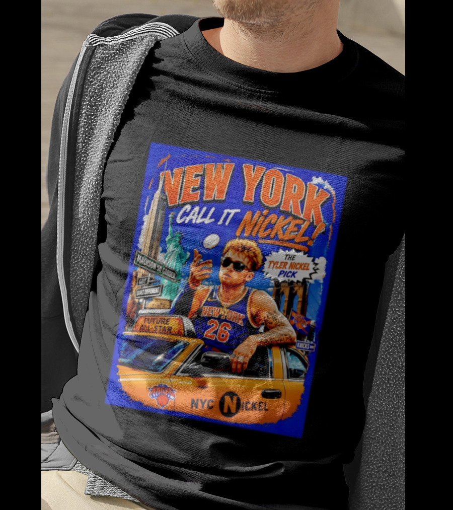 New York Knicks Future All Star Call It Nickel Featuring Tyler Nickel NYC Pick 26 Madison Square Garden T-Shirt