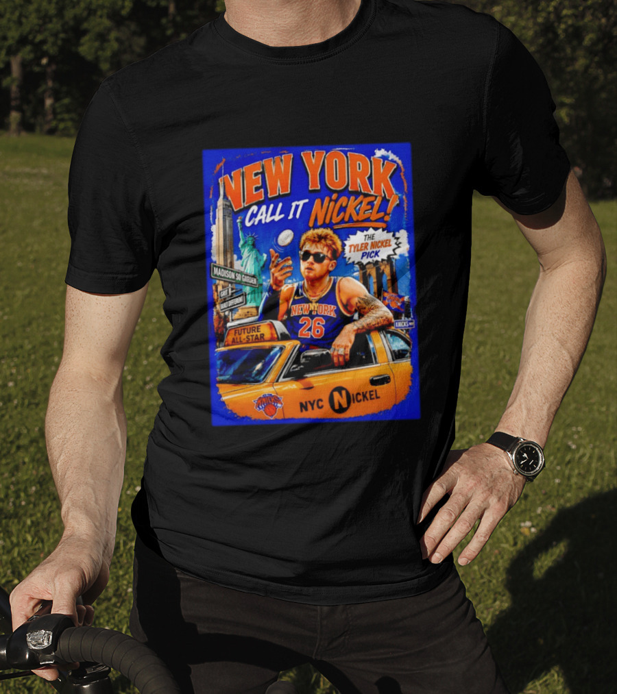 New York Knicks Future All Star Call It Nickel Featuring Tyler Nickel NYC Pick 26 Madison Square Garden T-Shirt