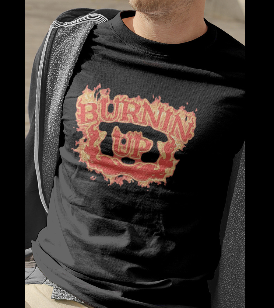 Burnin Up Flaming Fire Flames Burning T-Shirt