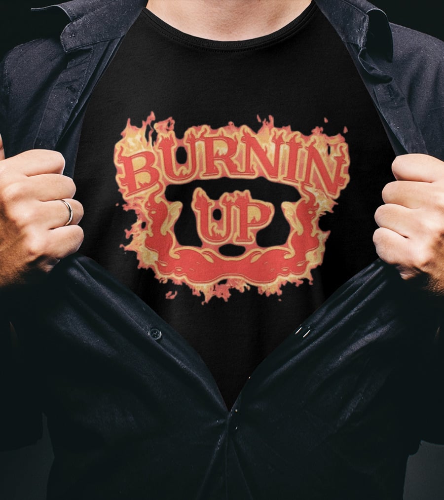 Burnin Up Flaming Fire Flames Burning T-Shirt