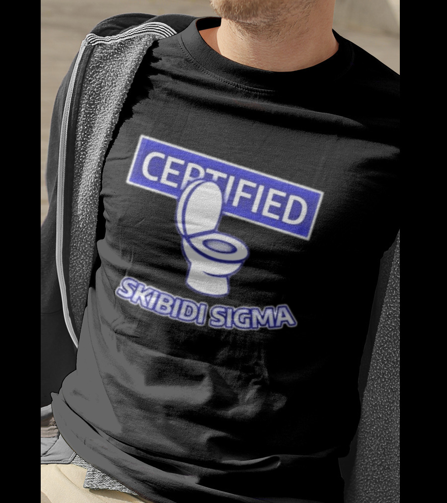 Certified Skibidi Sigma Toilet T-Shirt