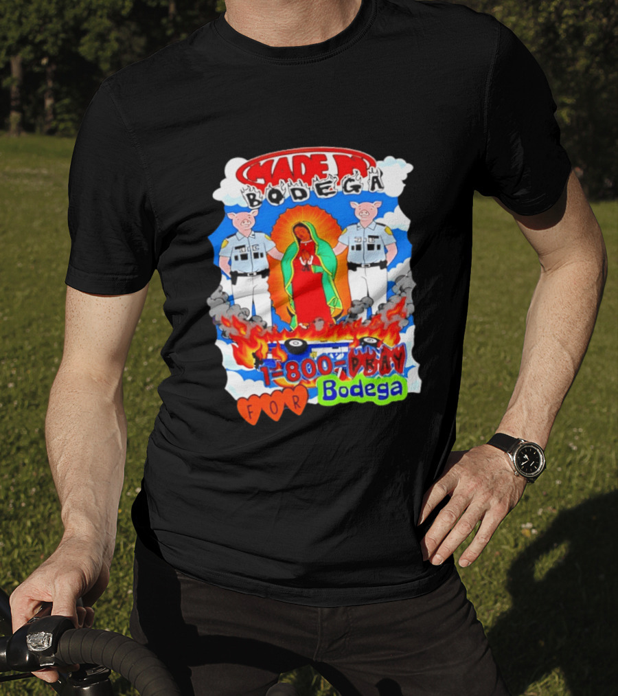 Made In Bodega 1 800 Pray For Bodega Streetwear Virgin Mary Flames Pig Police T-Shirt
