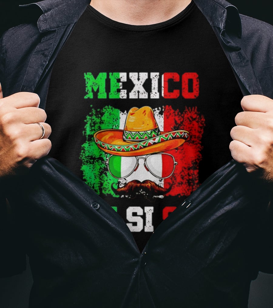 Mexico Sombrero Y Si Sí Green White Red Glasses Mustache T-Shirt