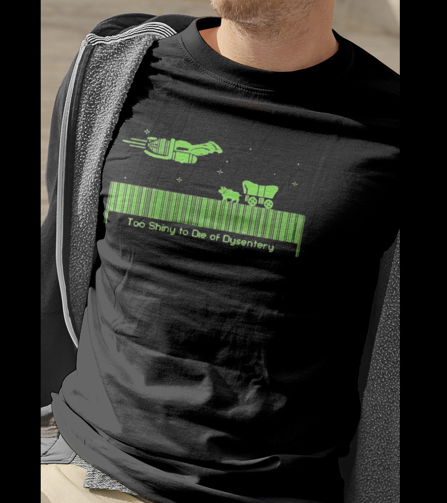 Too Shiny To Die Of Dysentery Oregon Trail Pixel Bar Code T-Shirt