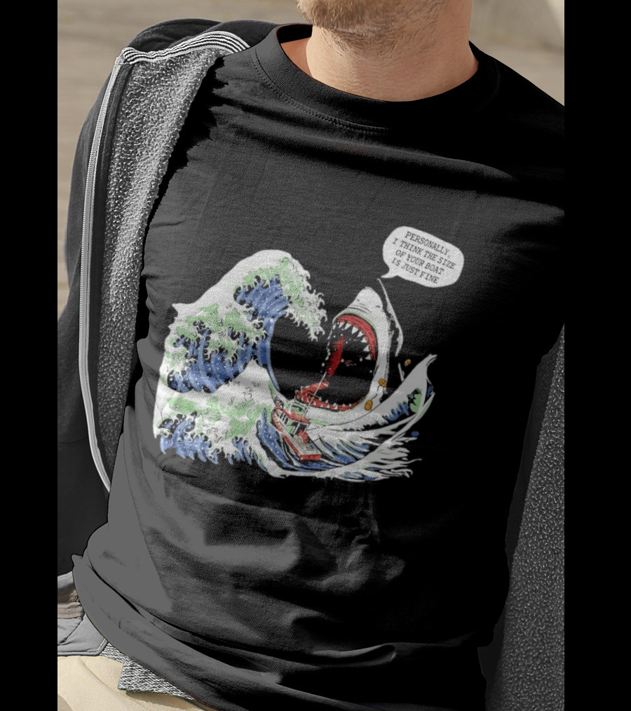 Great Wave Shark Personally I Think The Size Of Your Boat Is Just Fine T-Shirt