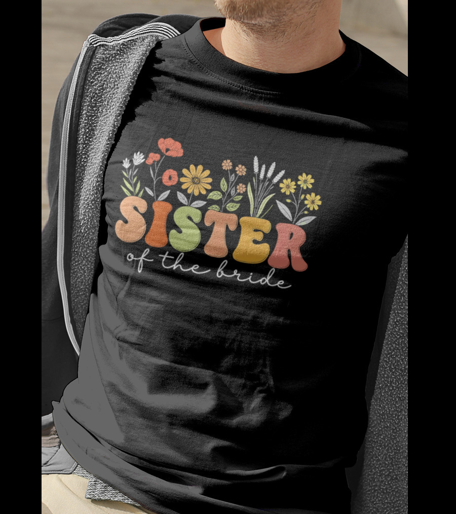 Sister Of The Bride Colorful Floral Blooms T-Shirt