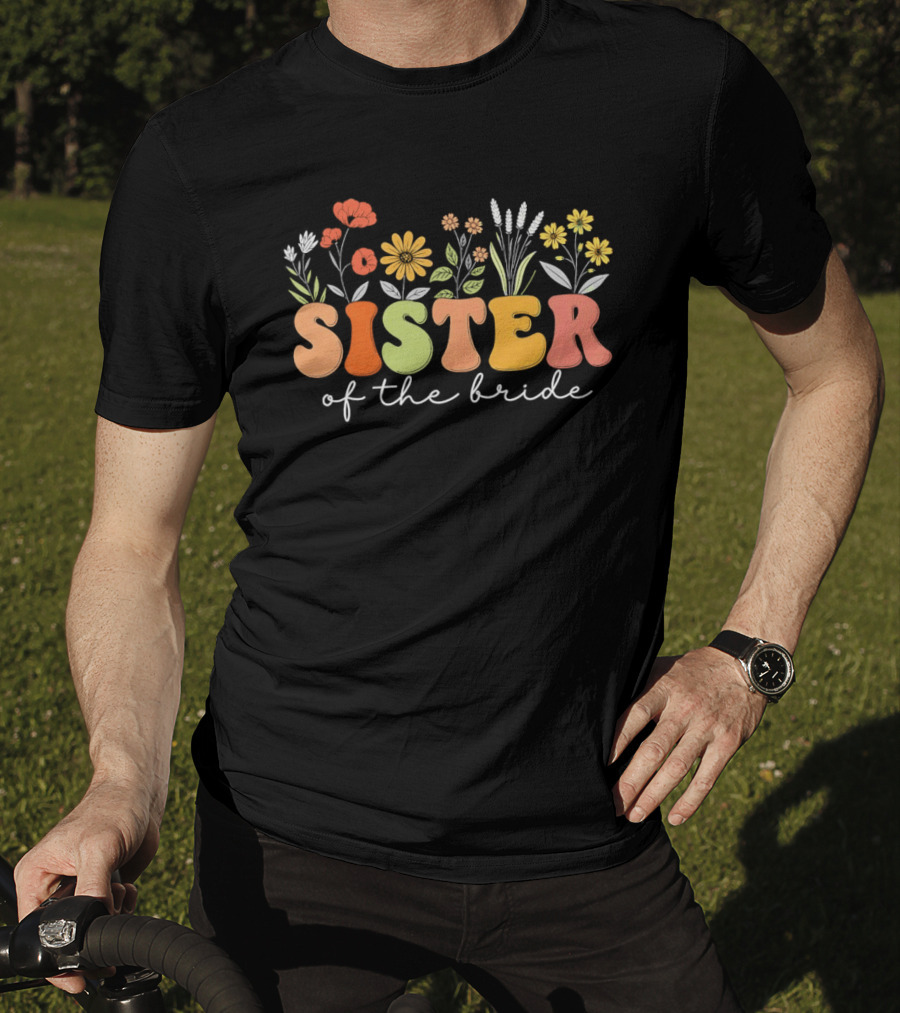 Sister Of The Bride Colorful Floral Blooms T-Shirt