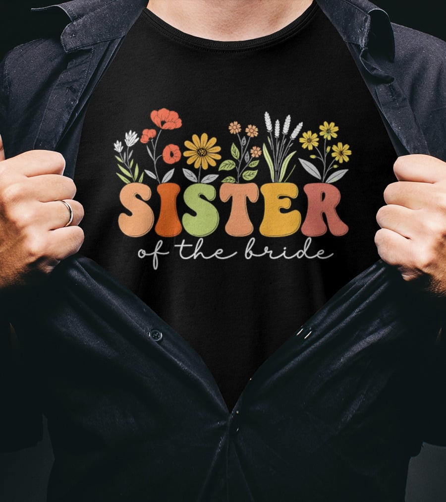 Sister Of The Bride Colorful Floral Blooms T-Shirt