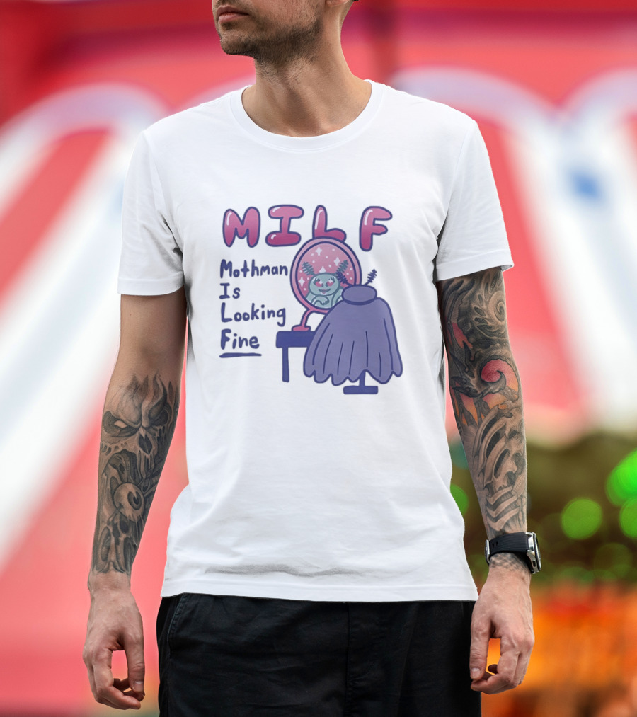 MILF Mothman Is Looking Fine Mirror Vanity T-Shirt