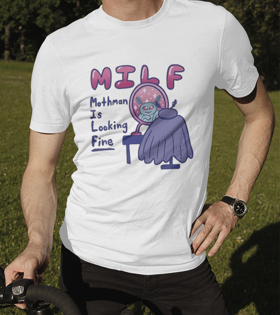 MILF Mothman Is Looking Fine Mirror Vanity T-Shirt