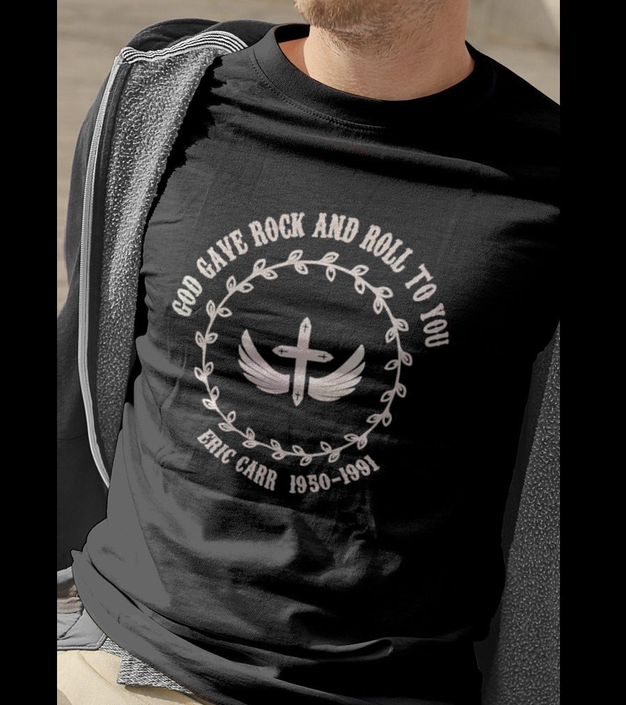 God Gave Rock And Roll To You Eric Carr 1950 1991 Memorial Cross Wings T-Shirt