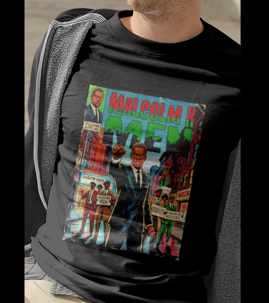 Malcolm X Men Harlem 1965 Freedom Now Equality By Any Means Necessary Comic Justice T-Shirt
