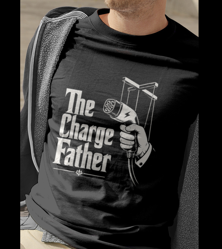 The Charge Father EV Charger Plug Parody Eco Friendly Transport T-Shirt