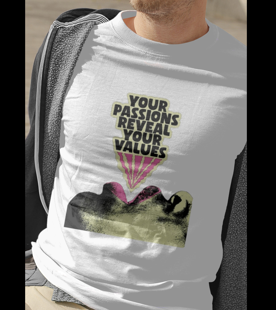 Your Passions Reveal Your Values Retro Pop T-Shirt