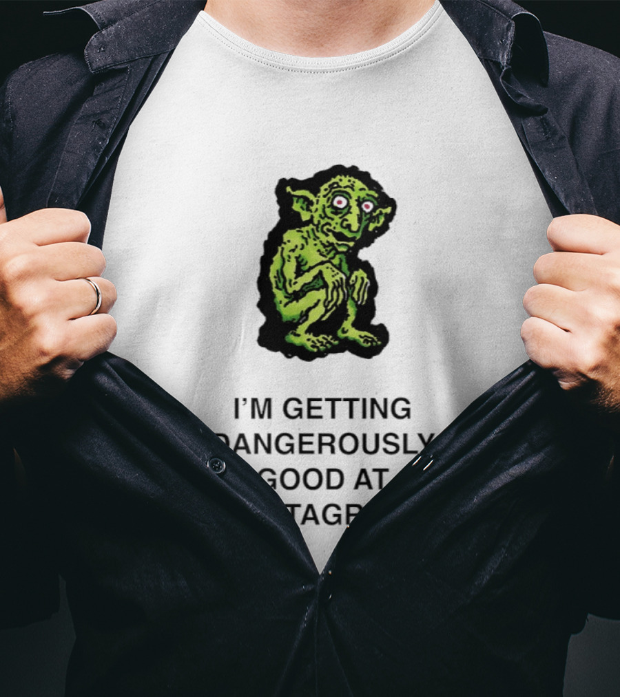 Goblin I'm Getting Dangerously Good At Instagram Funny Meme T-Shirt