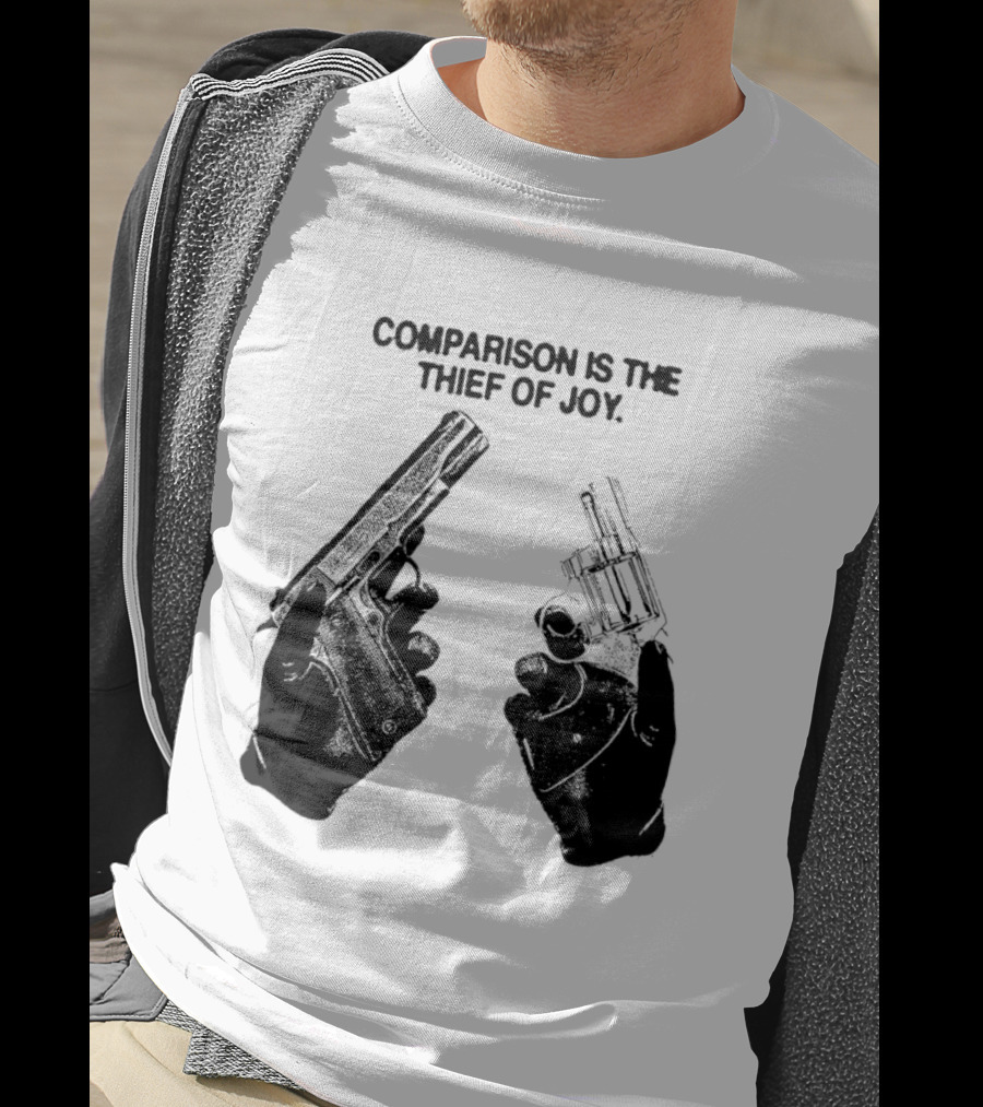 Comparison Is The Thief Of Joy Guns T-Shirt