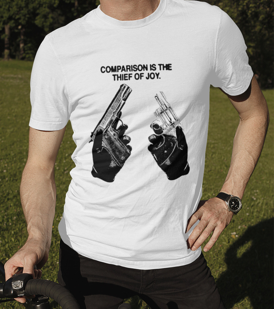 Comparison Is The Thief Of Joy Guns T-Shirt