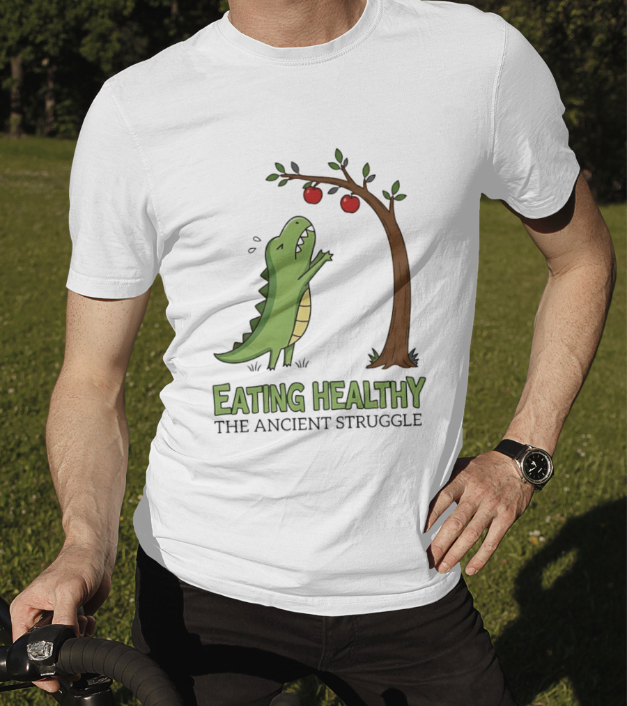 Eating Healthy Rex The Ancient Struggle With Apples T-Shirt