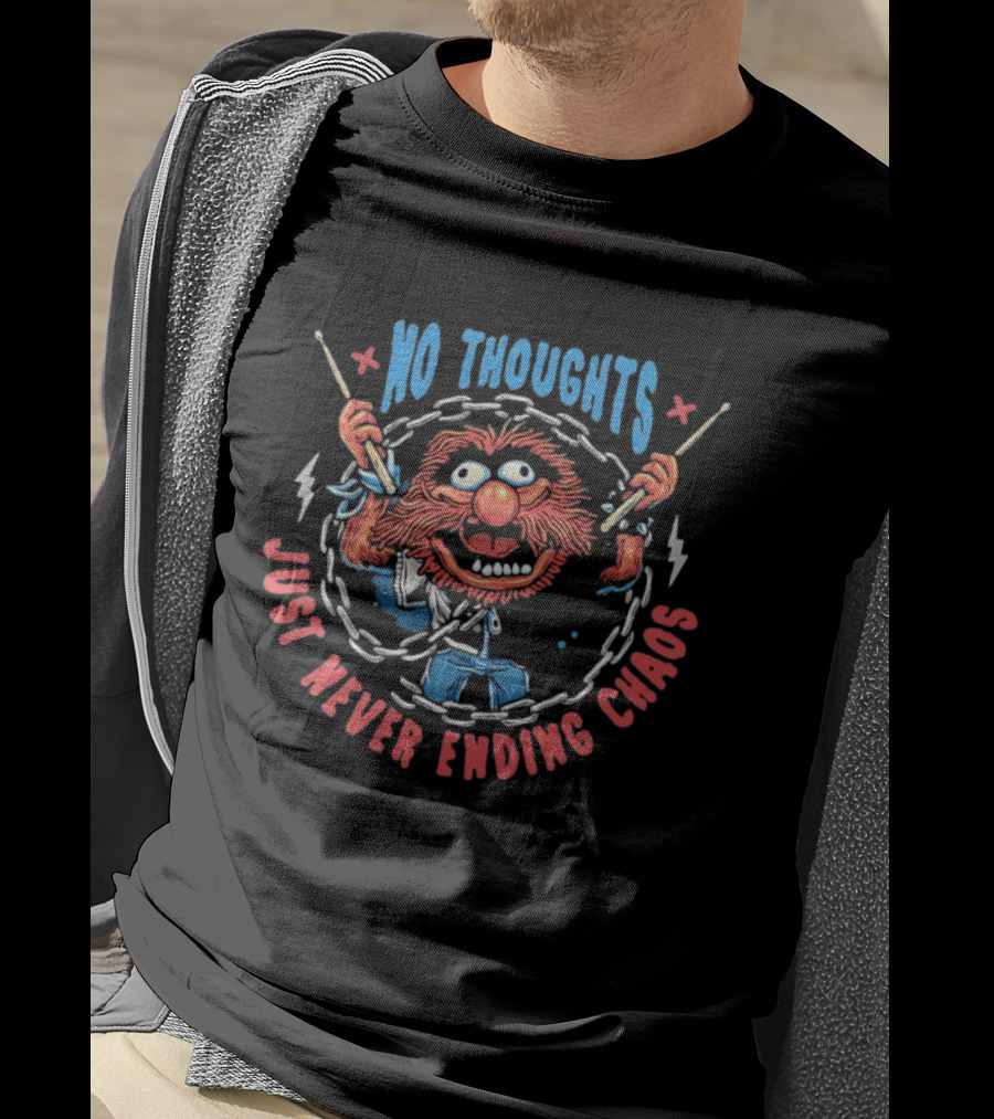 Animal Muppets No Thoughts Just Never Ending Chaos Drumsticks And Chains T-Shirt