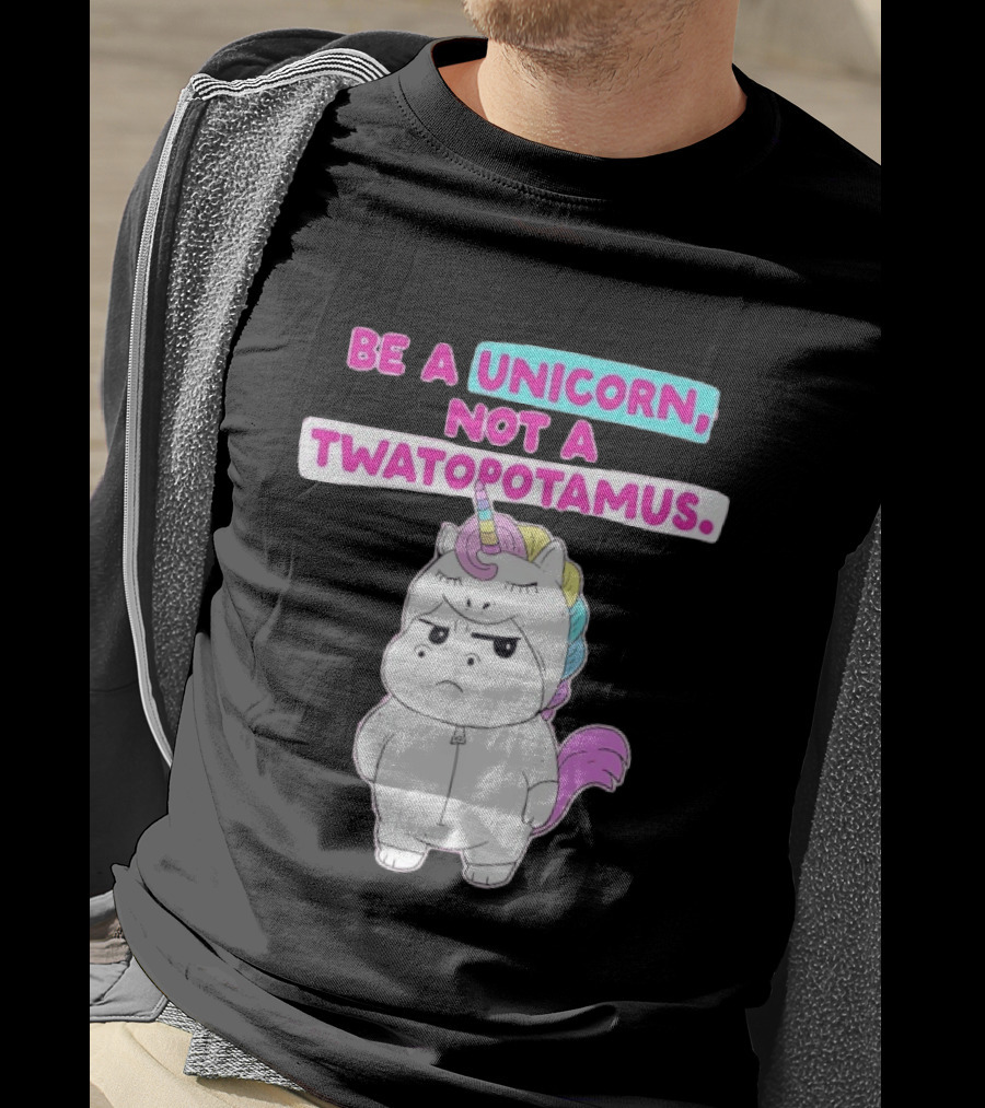 Be A Unicorn Not A Twatopotamus Funny Unicorn Costume T-Shirt