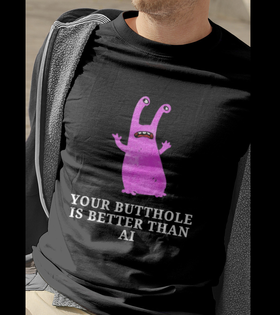 Burrito Meltdown Pink Monster Your Butthole Is Better Than AI T-Shirt
