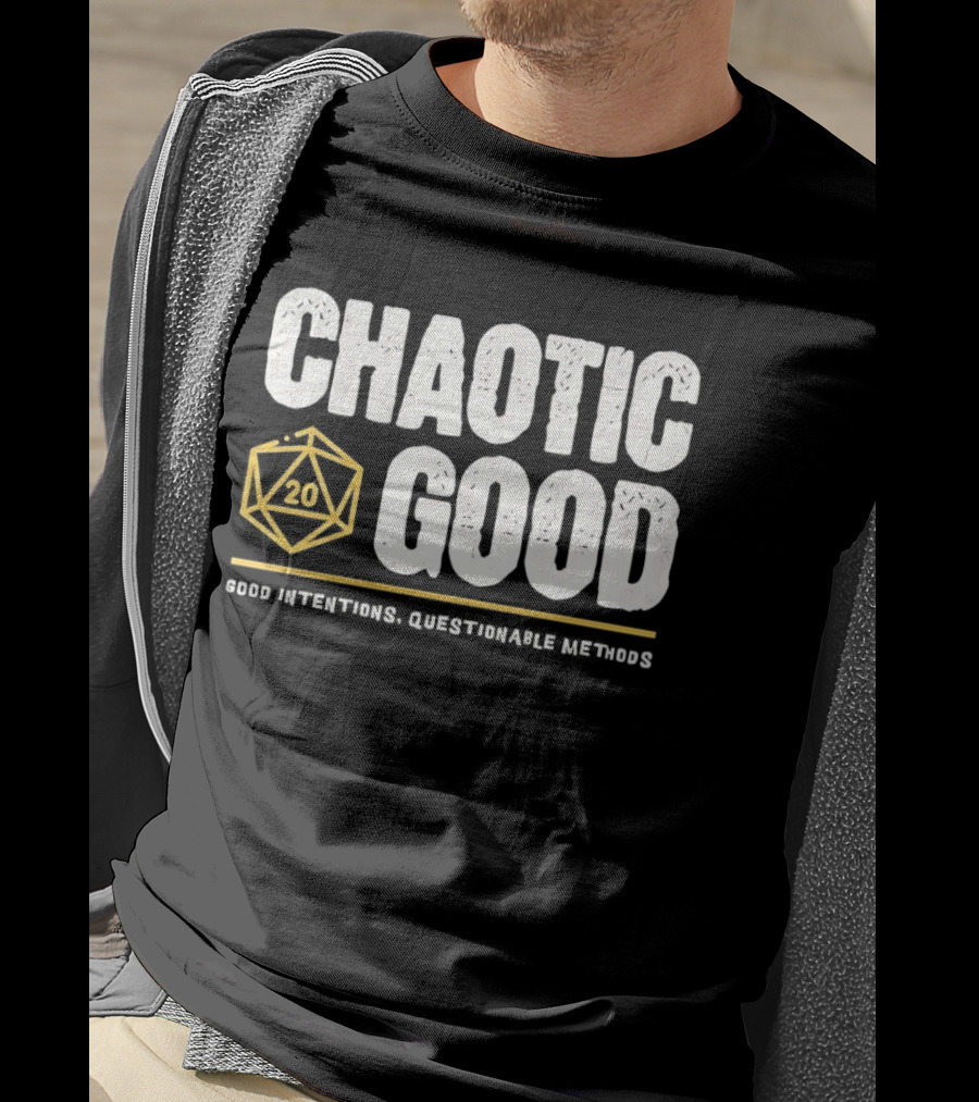 Chaotic Good D20 Good Intentions Questionable Methods T-Shirt
