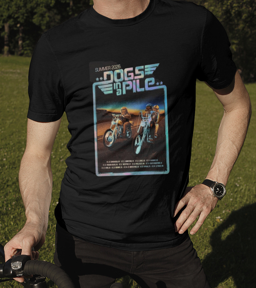Summer 2026 Dogs In A Pile Tour Motorcycles And Tour Dates T-Shirt