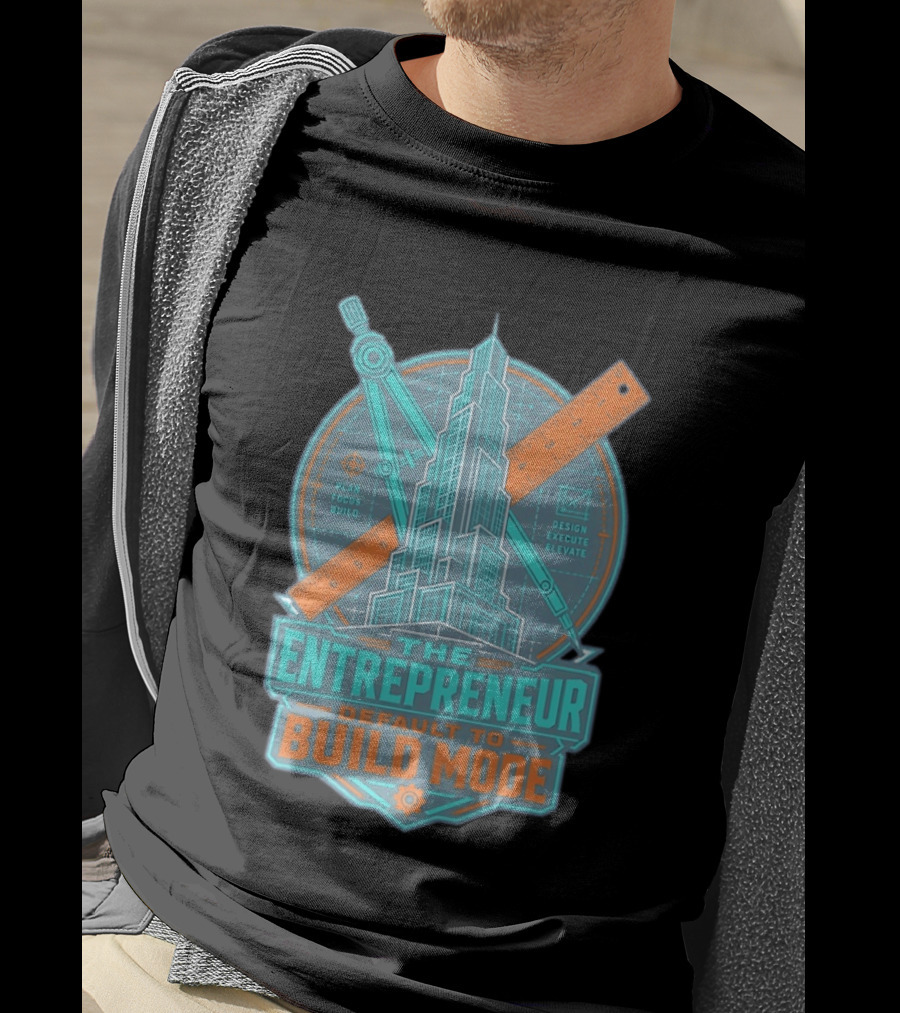 The Entrepreneur Plan Focus Build Execute Elevate Default To Build Mode T-Shirt