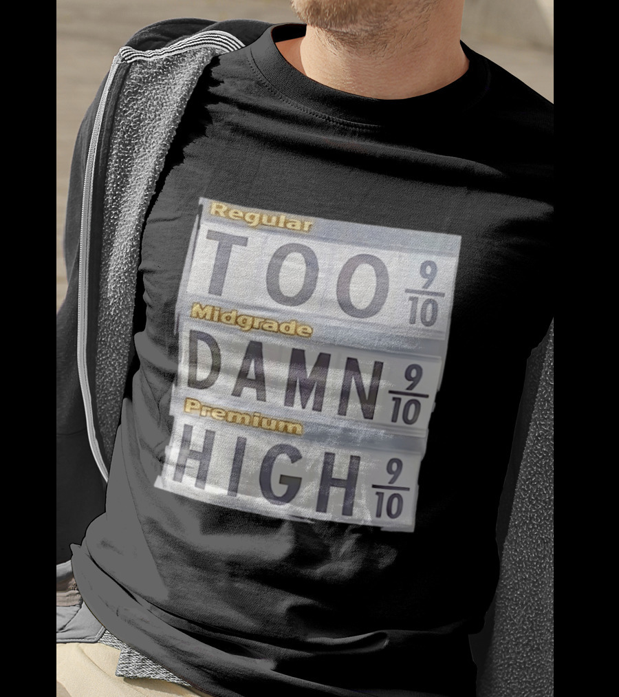Regular Midgrade Premium Too Damn High Gas Price Meme T-Shirt