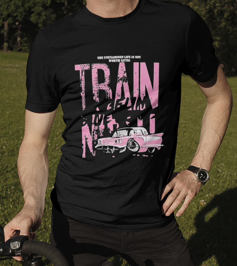 Train Gremlin Pink Vintage Car The Unexamined Life Is Not Worth Living T-Shirt