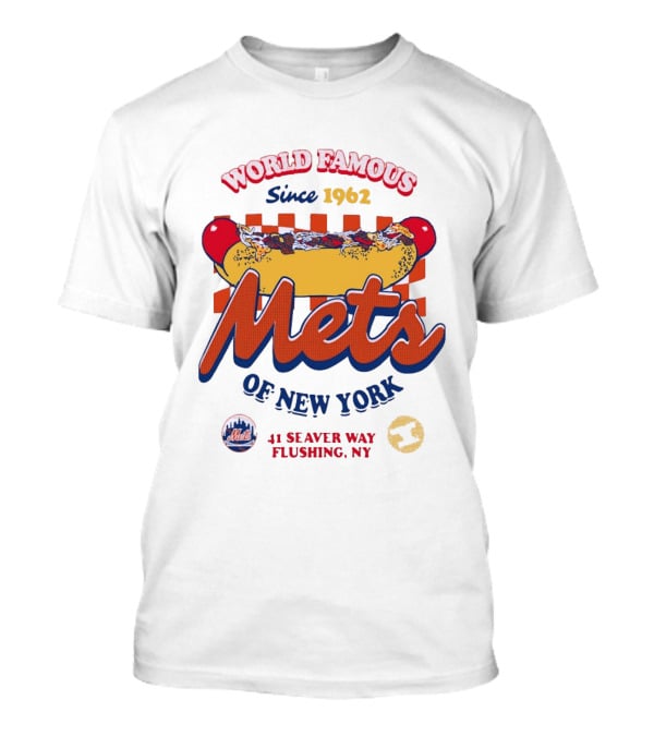 World Famous Mets Of New York Since 1962 Hot Dog At 41 Seaver Way Flushing NY T-Shirt