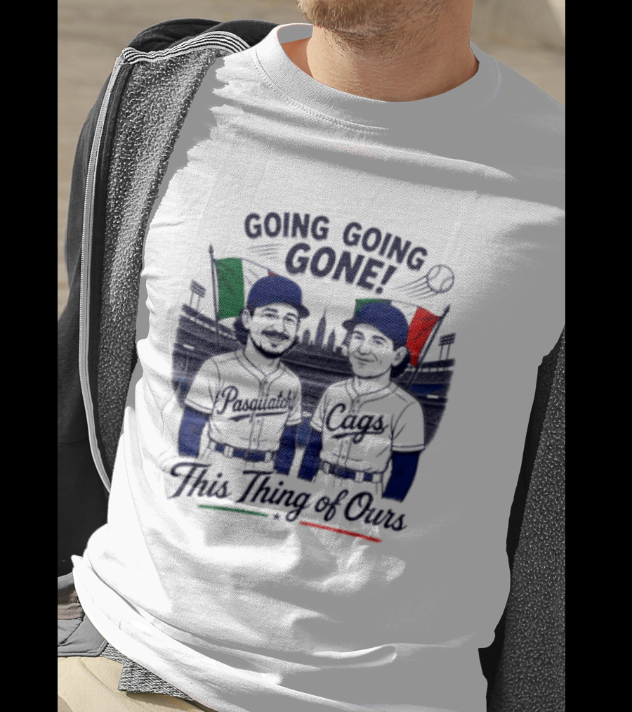 Going Going Gone Baseball Theme Pasquatch And Cags This Thing Of Ours T-Shirt